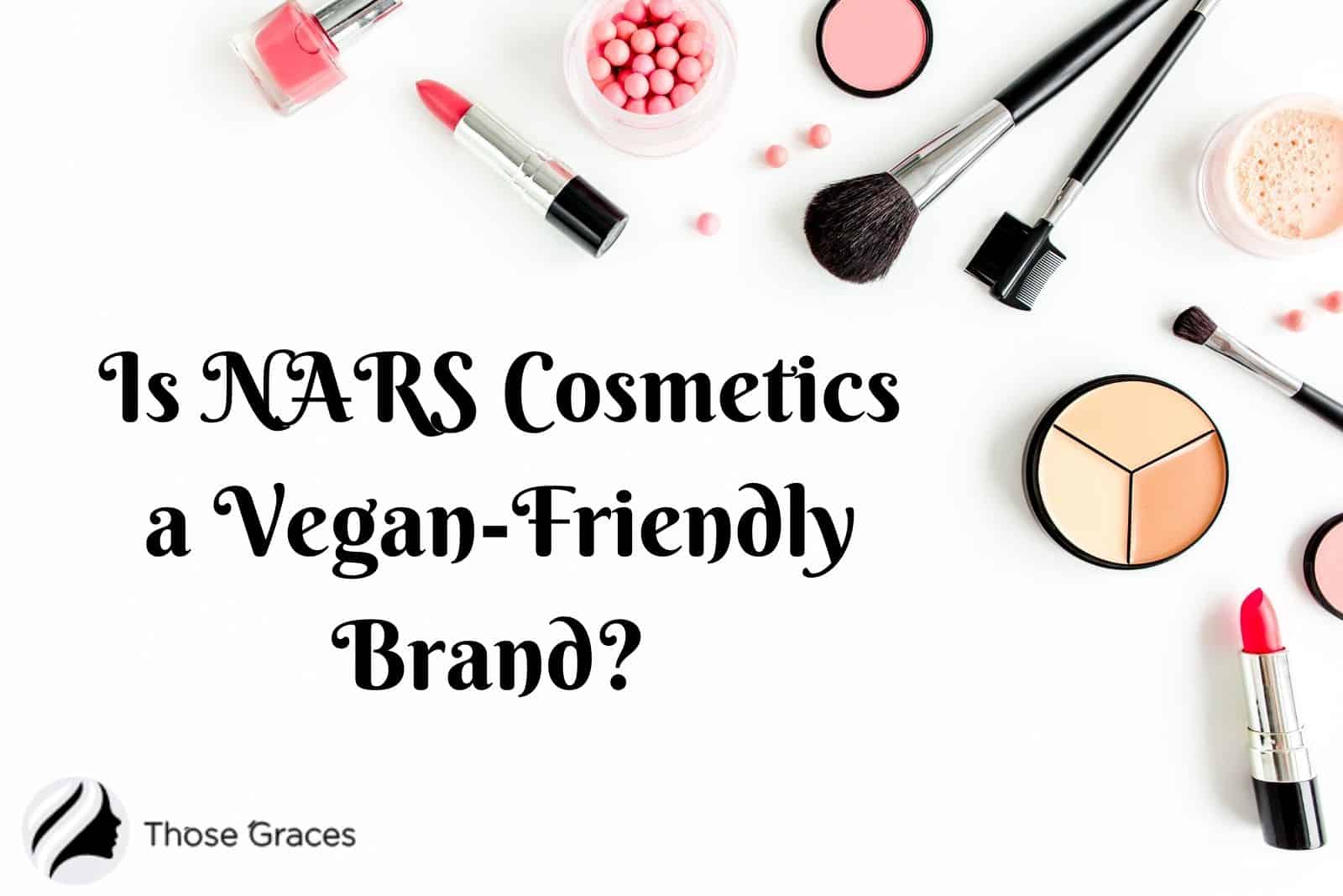 Is NARS CrueltyFree in 2021? (See What Experts Say)