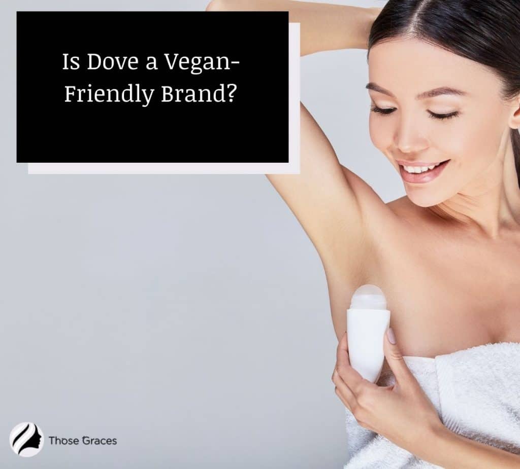 A slim lady putting a Dove deodorant. Is Dove cruelty free?