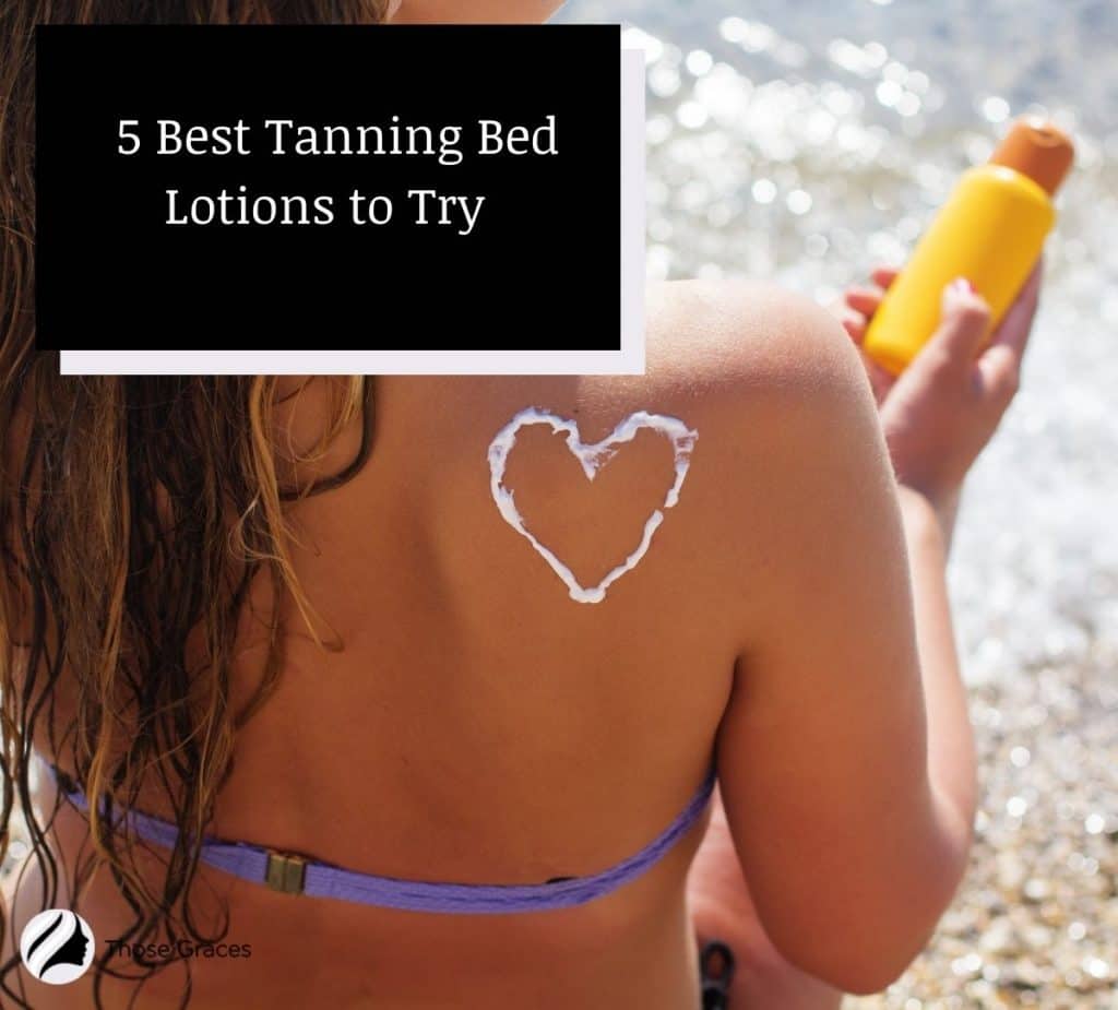 5 Best Tanning Bed Lotions You Should Try!