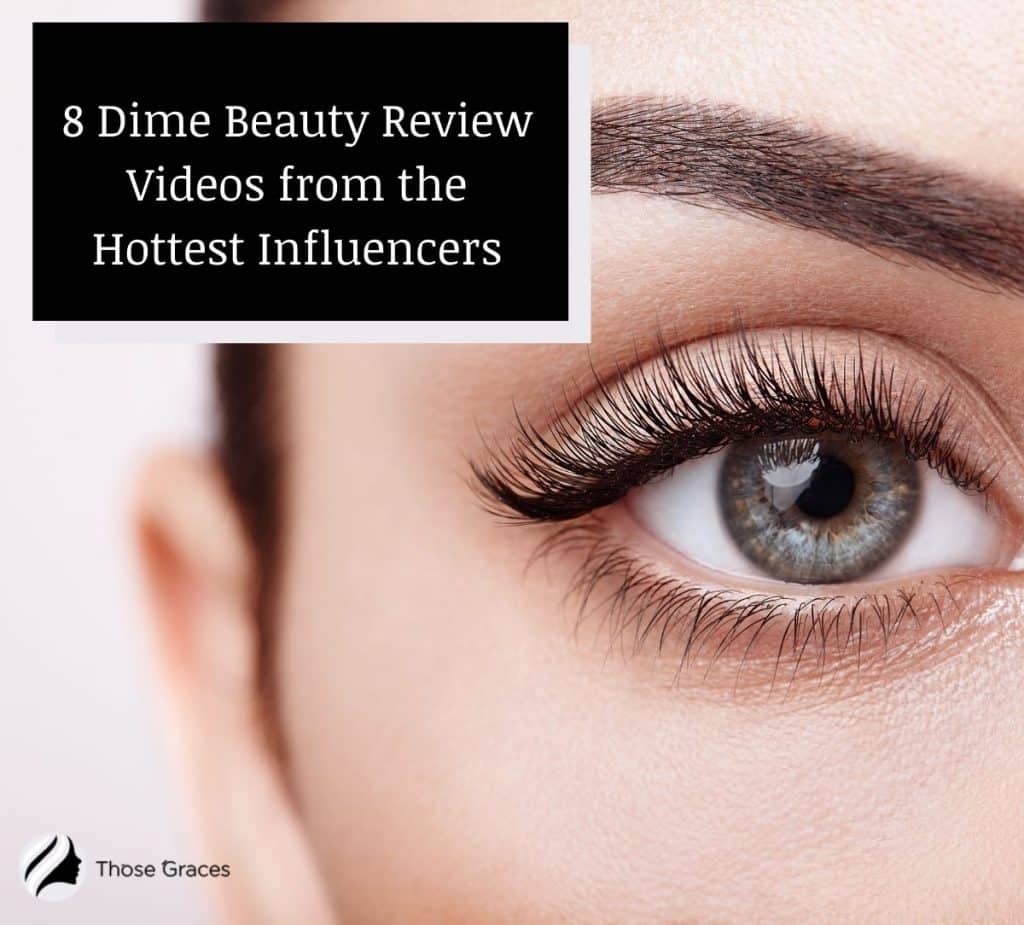 woman's eye with text dime beauty review videos from hottest influencers