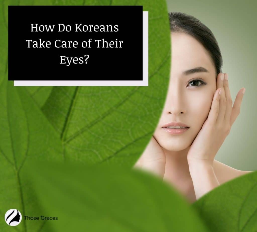 how-do-koreans-take-care-of-their-eyes-skincare-routine