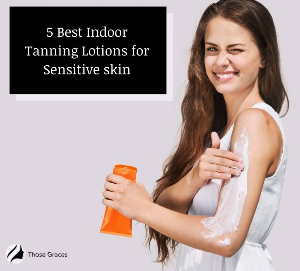 Top 5 Indoor Tanning Lotions for Sensitive Skin – ThoseGraces.com