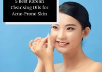 Top 5 Korean Cleansing Oils for Oily and Acne-Prone Skin