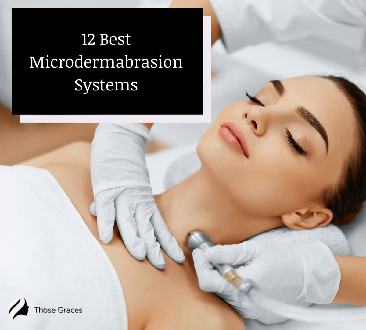 woman getting Best Microdermabrasion Systems treatment
