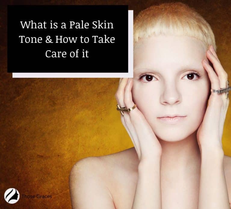 pale-skin-tone-what-is-it-makeup-and-skincare-tips