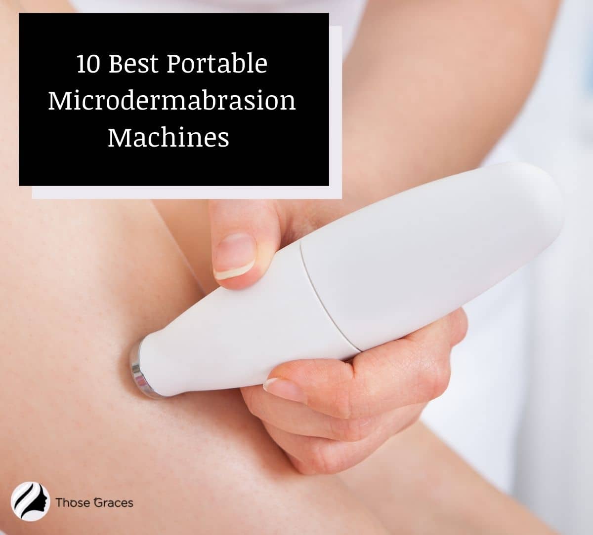 lady using one of the best portable microdermabrasion machines