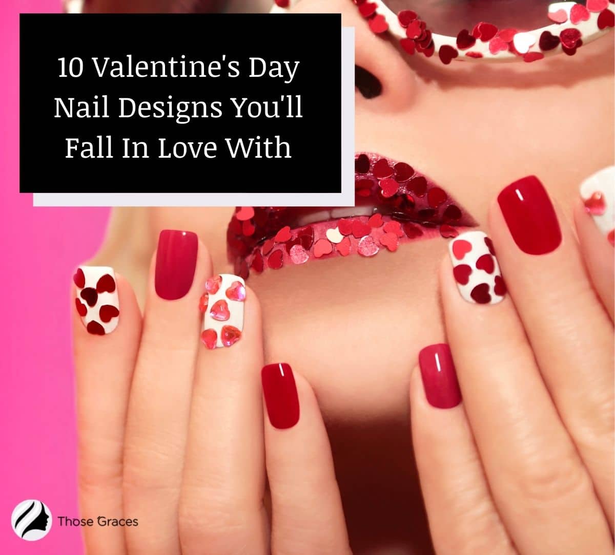 lady with cute Valentine's Day Nail Designs
