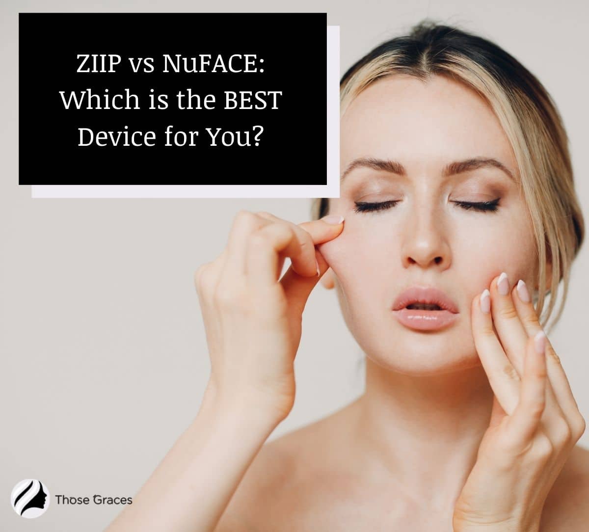lady squeezing her tightened face beside ZIIP vs NuFACE poster