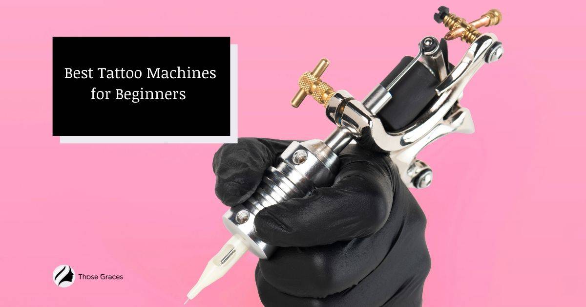 8 Best Tattoo Machines For Beginners to Use! (2023 Review)