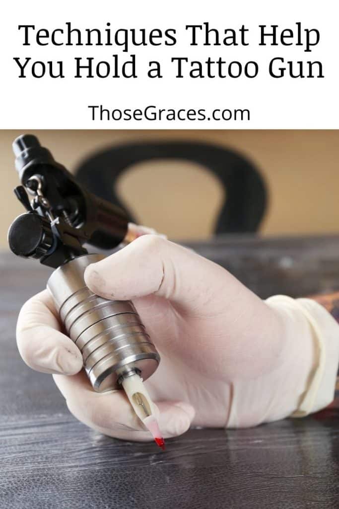 How To Hold A Tattoo Gun? (Safe Techniques To Follow)