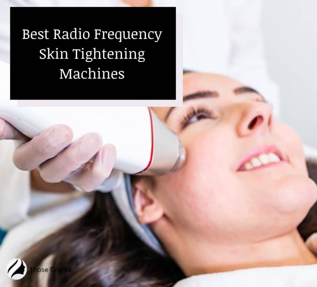 A smiling lady getting a facial under title RF Skin Tightening Machines