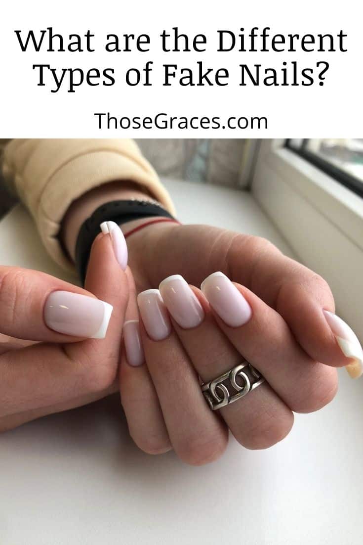 The Scoop on Fake Nails: Top 7 Types for Every Occasion - ThoseGraces.com