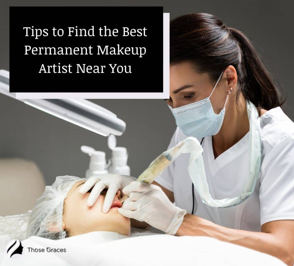 How To Find the Best Permanent Makeup Artist Near You? Tips