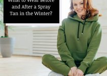 What to Wear Before and After a Spray Tan in the Winter? Tips!