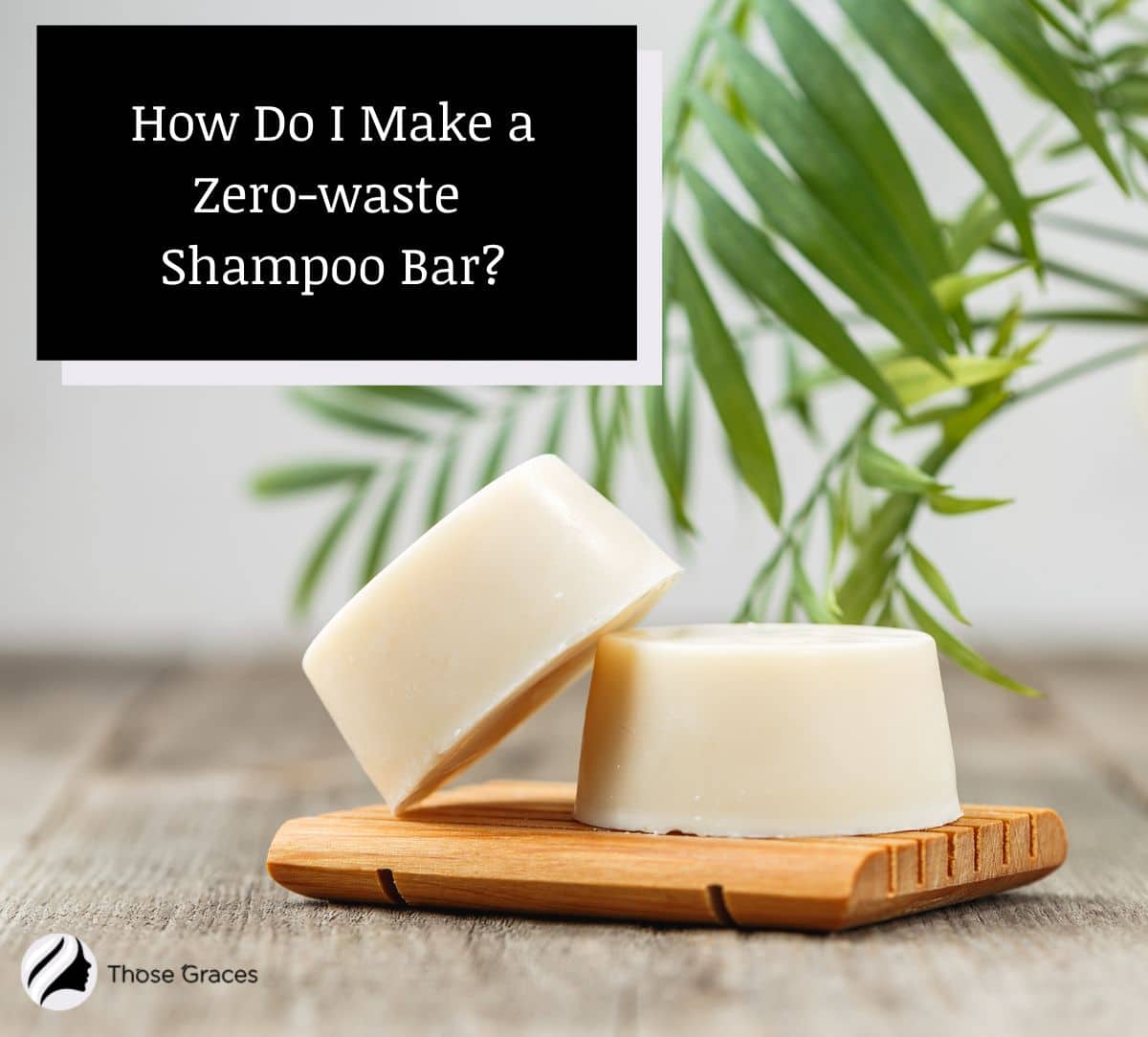 diy zero-waste shampoo bars on a wooden plate