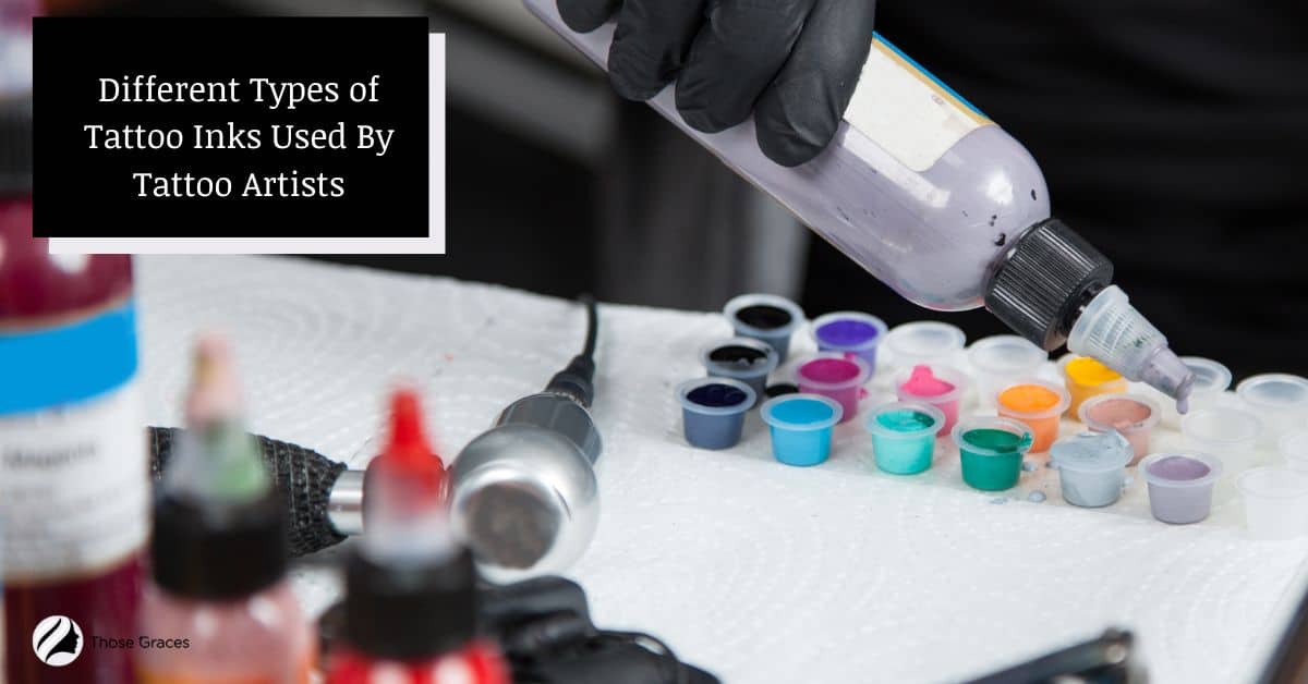 3 Different Types of Tattoo Inks Used By Professional Artists