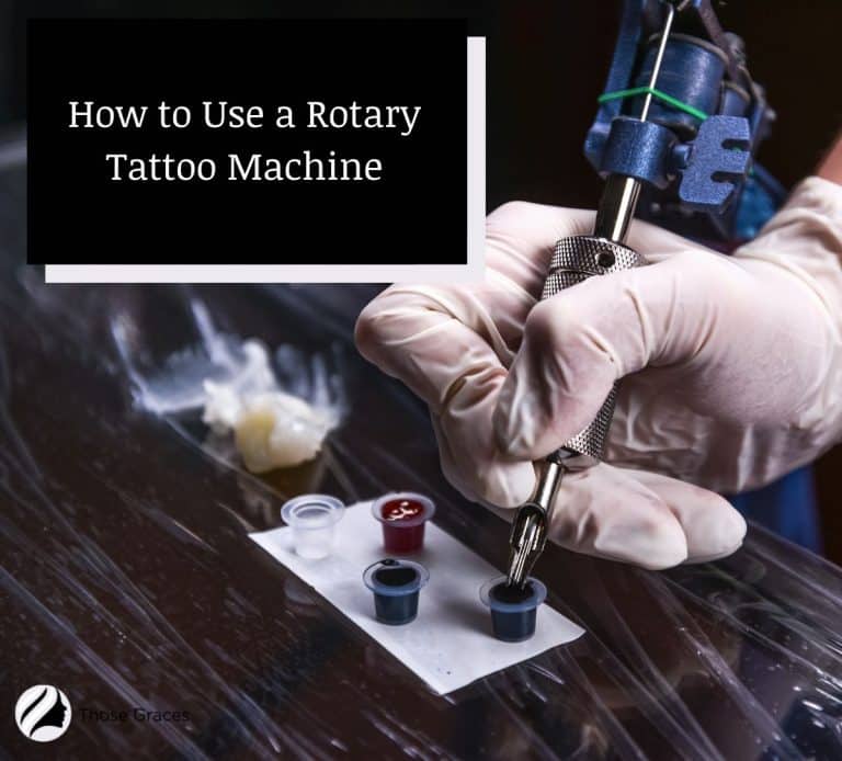 How to Use a Rotary Tattoo Machine: A Step-by-Step Guide - ThoseGraces.com