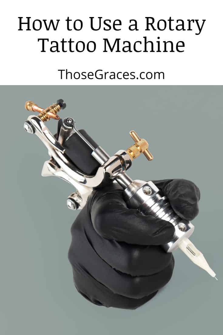 How to Use a Rotary Tattoo Machine: A Step-by-Step Guide - ThoseGraces.com