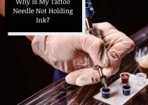 Why is My Tattoo Needle Not Holding Ink? (Expert Guide)