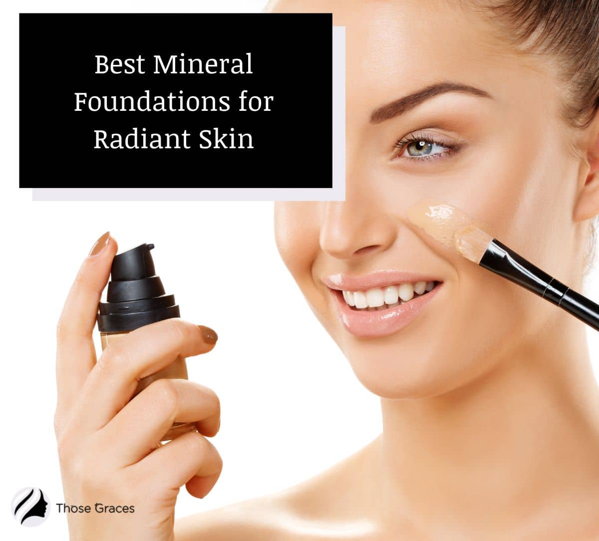 lady using one of the Best Mineral Foundations for Radiant Skin