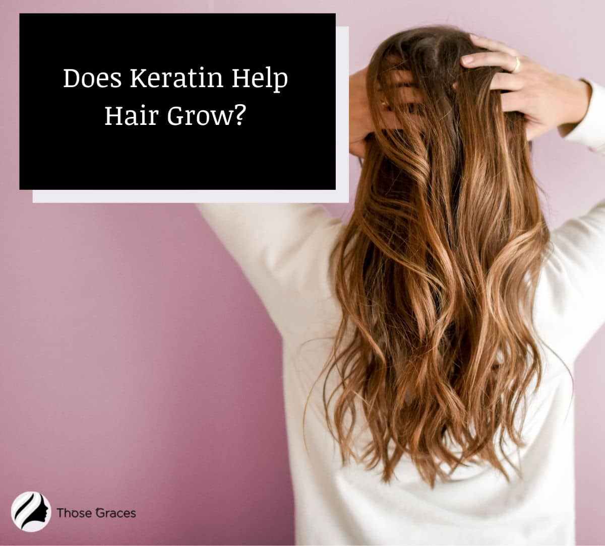 lady with voluminous long hair so Does Keratin Help Hair Grow?