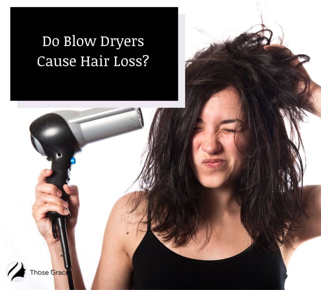 do-blow-dryers-cause-hair-loss-expert-s-view-tips-thosegraces