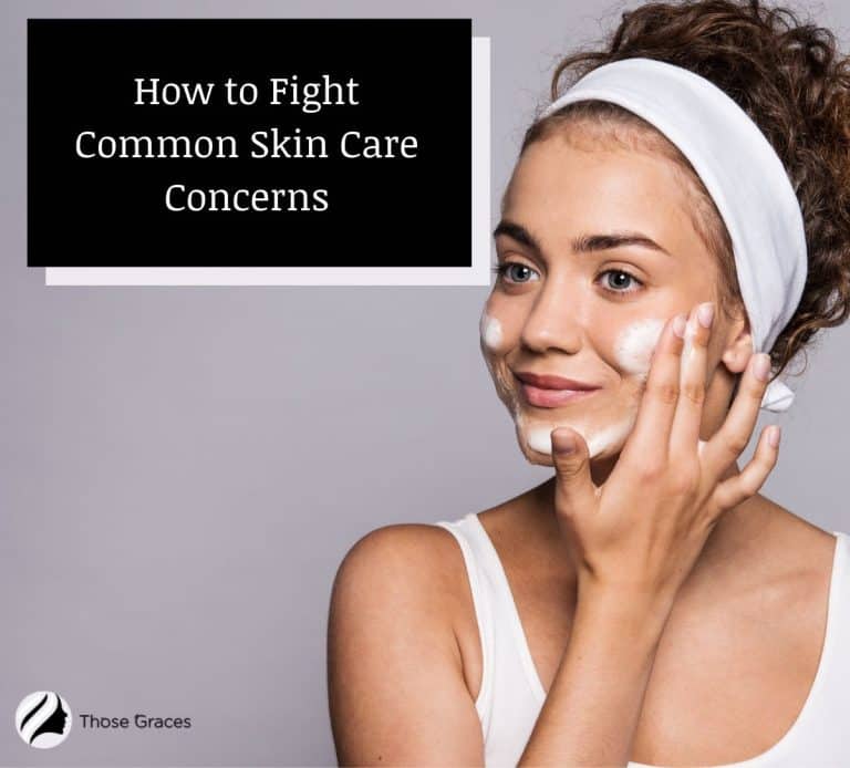 9 Skin-Savvy Secrets: How to Fight Common Skin Care Concerns 