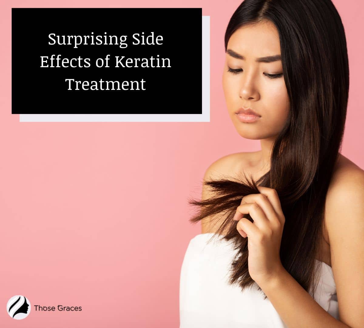 lady holding her hair and worried about the side effects of keratin treatment
