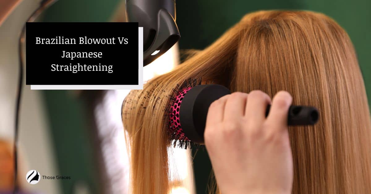 Brazilian Blowout Vs Japanese Straightening: A Comparison