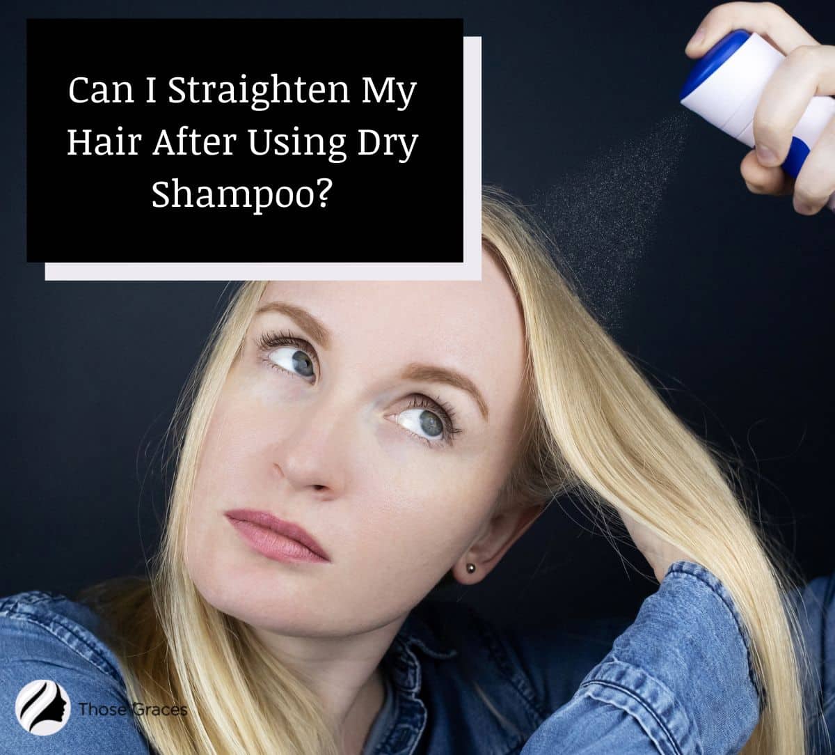lady spraying dry shampoo and wondering 
