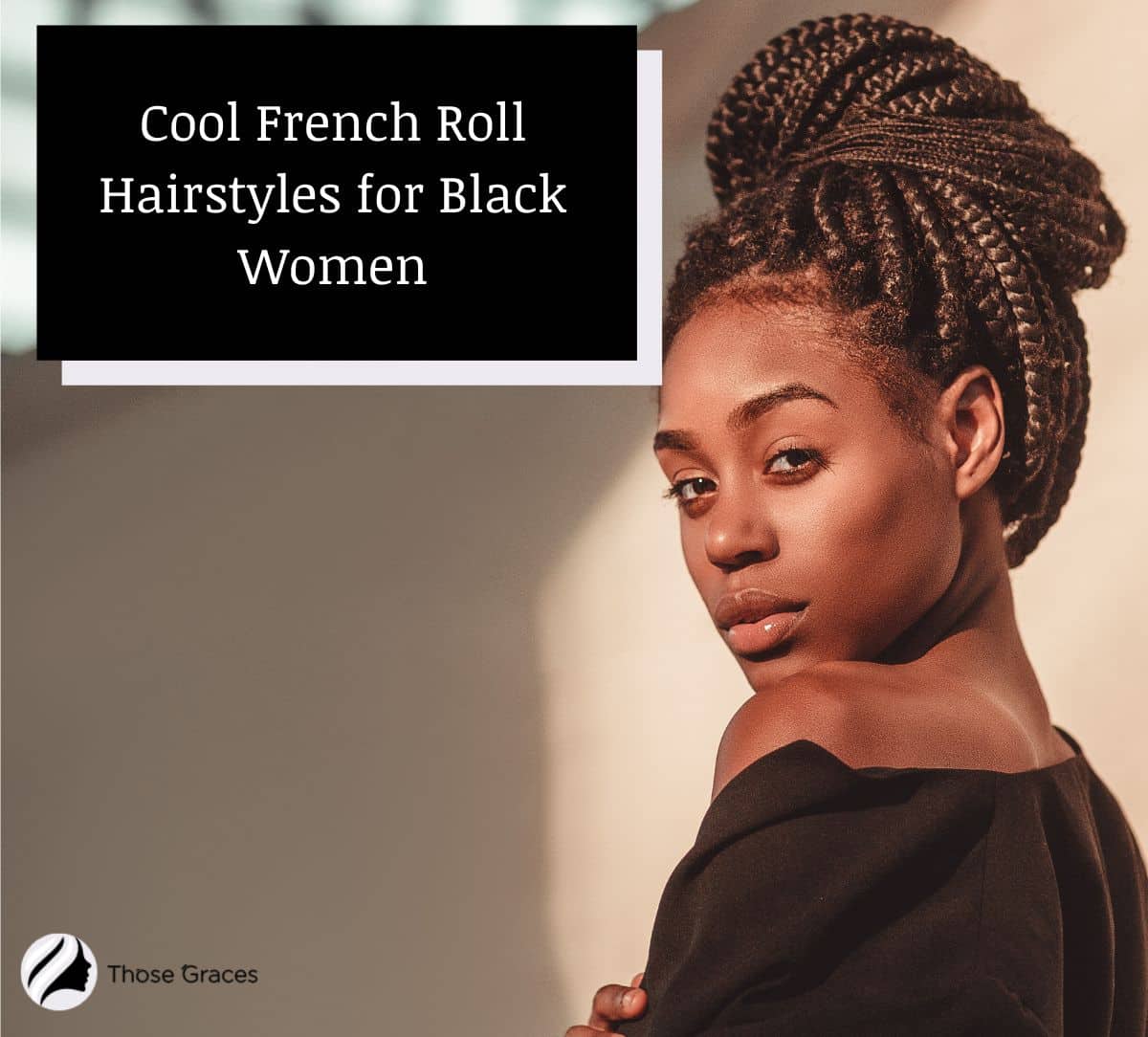 woman with beautiful French Roll Hairstyles for Black Women