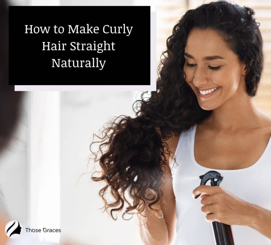 How to Make Curly Hair Straight Naturally [9 Easy Methods ...