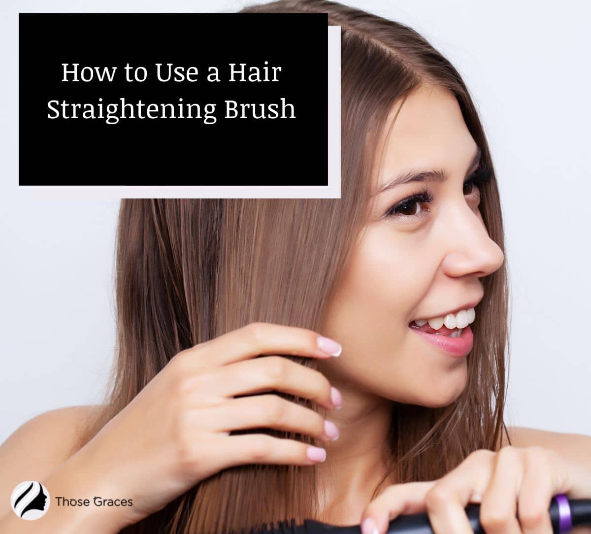 woman showing How to Use a Hair Straightening Brush