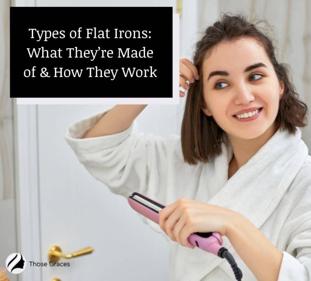 6 Types of Flat Irons: What They’re Made of & How They Work