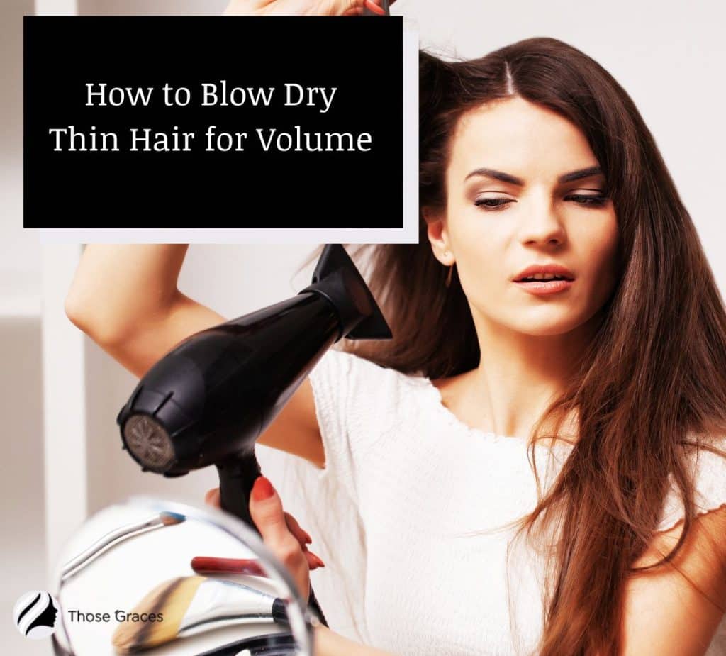 How To Blow Dry Thin Hair For Volume Easy Steps And Tips 5220