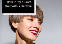 How to Style Short Hair with a Flat Iron | 8 Quick Tips