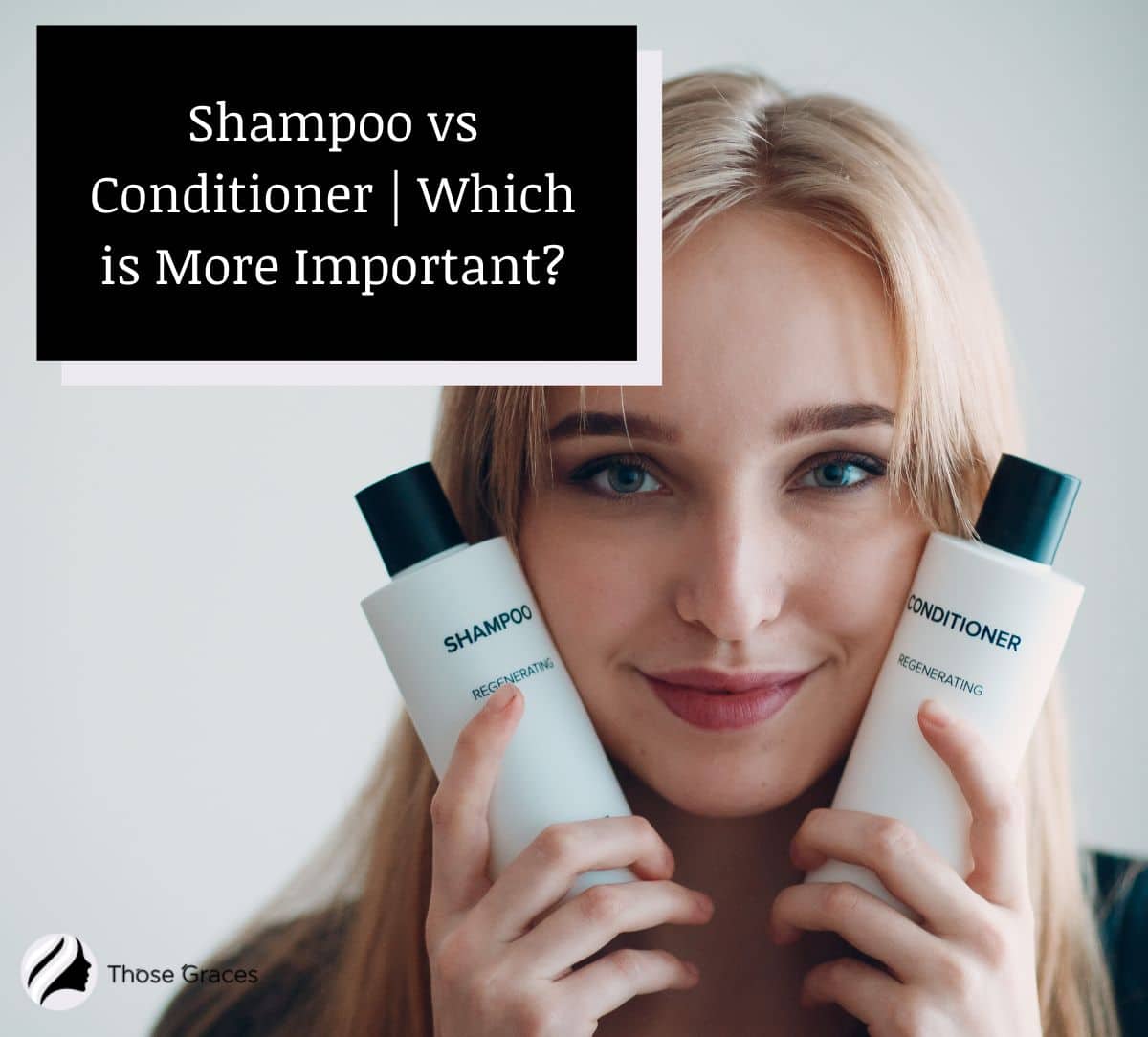 woman modeling Shampoo vs Conditioner