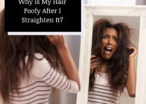 Why is My Hair Poofy After I Straighten It? Taming Frizz 101