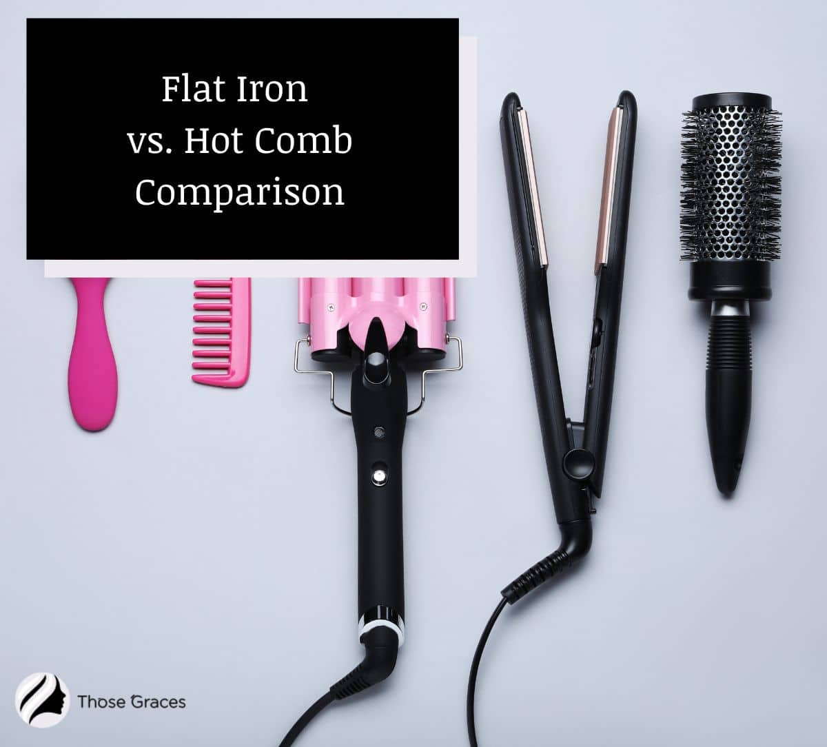 hair tools with the poster "Flat Iron vs. Hot Comb"